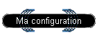 Ma configuration