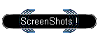 ScreenShots !